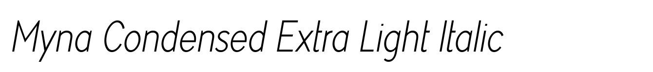 Myna Condensed Extra Light Italic